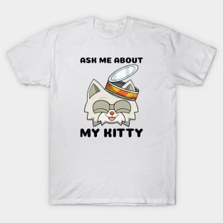 kittyswat Andy "Ask Me About My Kitty" T-Shirt